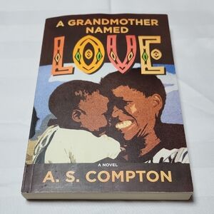 A Grandmother Named Love by A.S. Compton